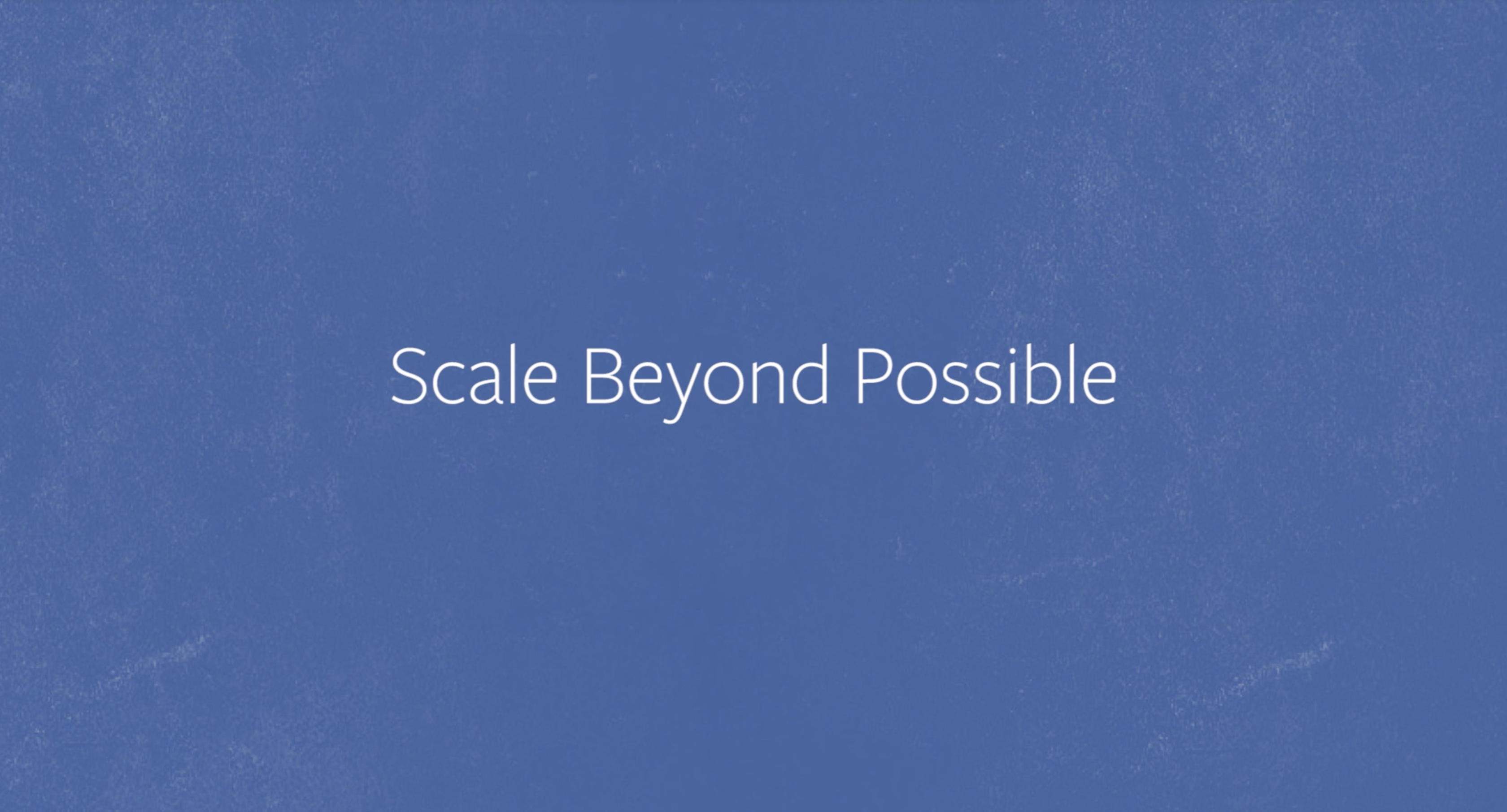 Scale Beyond Possible